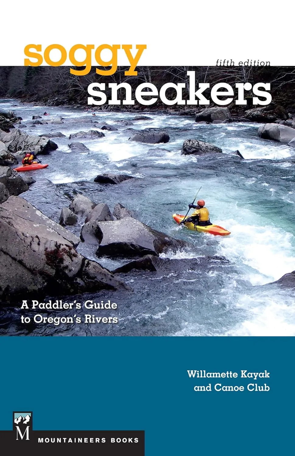Soggy Sneakers: A Paddler's Guide to Oregon's Rivers Paperback  September 20, 2016